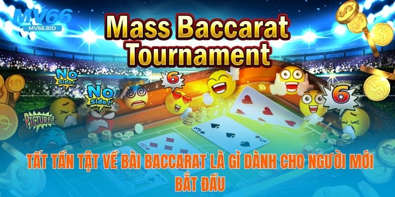 Tất Tần Tật Về Bài Baccarat Là Gì Dành Cho Người Mới Chơi
