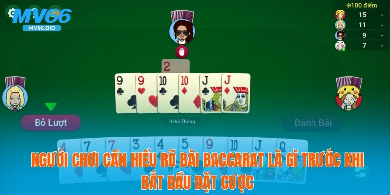 Người chơi cần hiểu rõ bài Baccarat là gì trước khi bắt đầu đặt cược