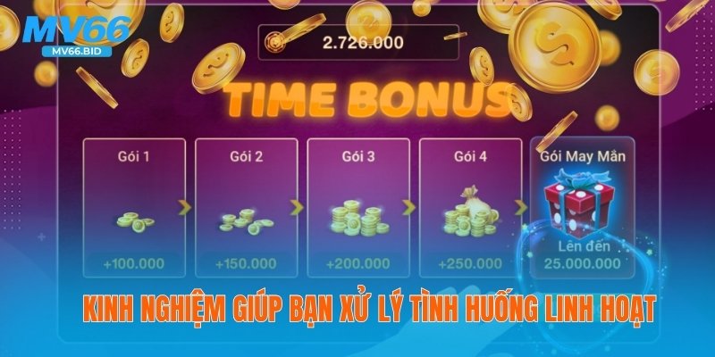 Kinh nghiệm giúp bạn xử lý tình huống linh hoạt