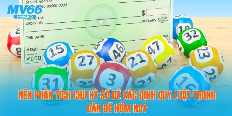 Nên phân tích chu kỳ số để xác định quy luật trong dàn đề hôm nay