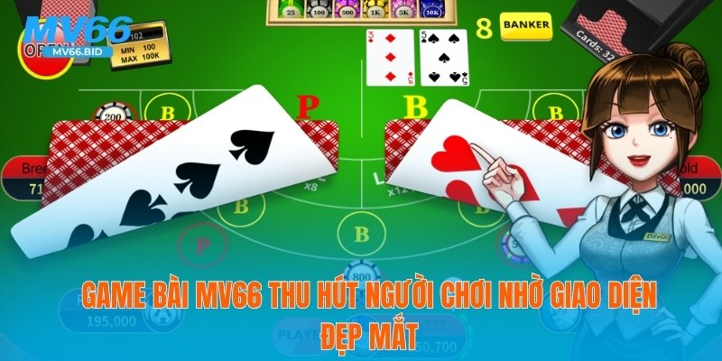 Game bài MV66 thu hút người chơi nhờ giao diện đẹp mắt