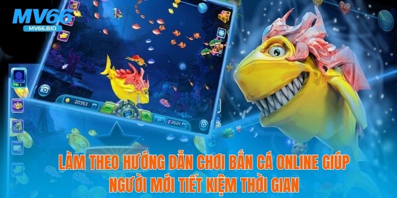 Làm theo hướng dẫn chơi bắn cá online giúp người mới tiết kiệm thời gian