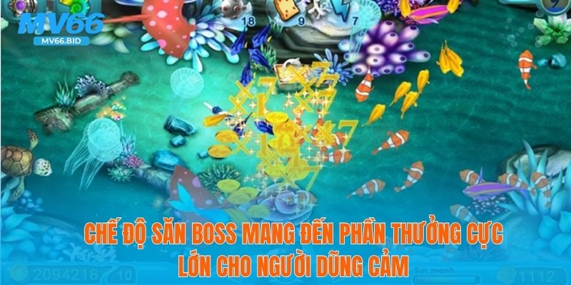 Chế độ săn boss mang đến phần thưởng cực lớn cho người dũng cảm