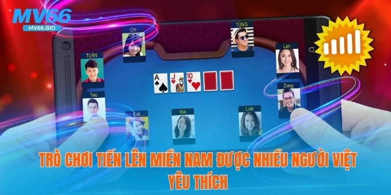 Trò chơi tiến lên miền Nam được nhiều người Việt yêu thích