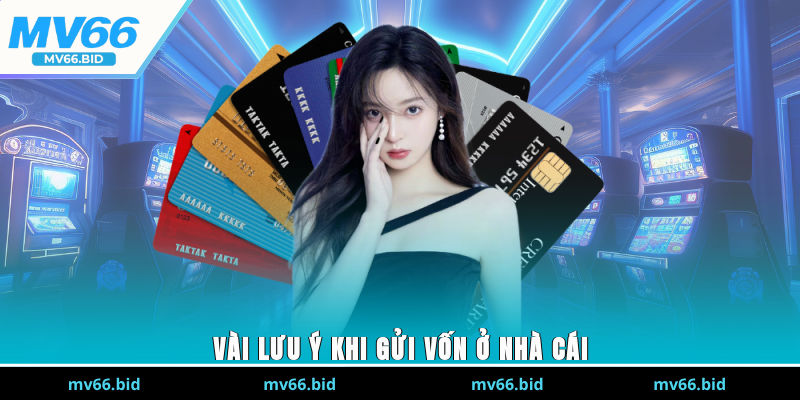 Vài lưu ý khi gửi vốn ở nhà cái